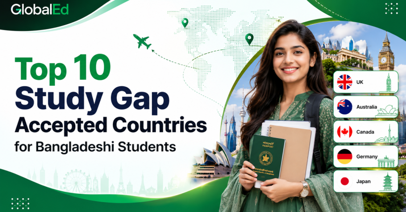 Study Gap Accepted Countries for Bangladeshi Students
